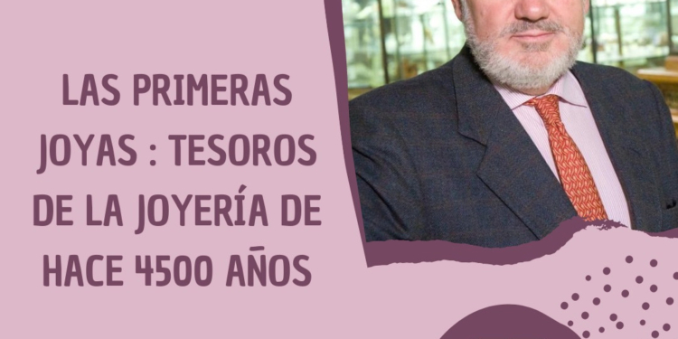 Tesoros de la Joyería de hace 4.500 años