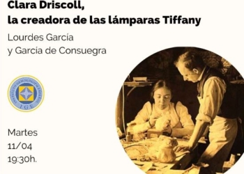 Hoy tendrá lugar el webinar ‘Clara Driscoll, la creadora de las lámparas de Tiffany’